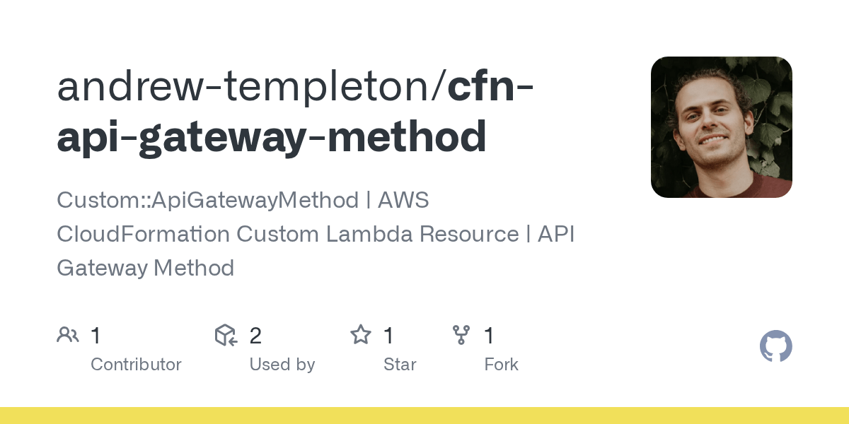 GitHub andrewtempleton/cfnapigatewaymethod CustomApiGatewayMethod AWS CloudFormation