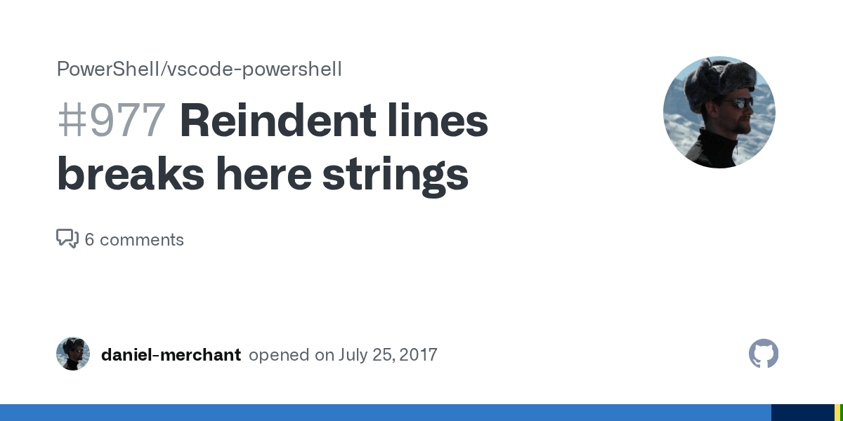 Reindent lines breaks here strings · Issue 977 · PowerShell/vscode