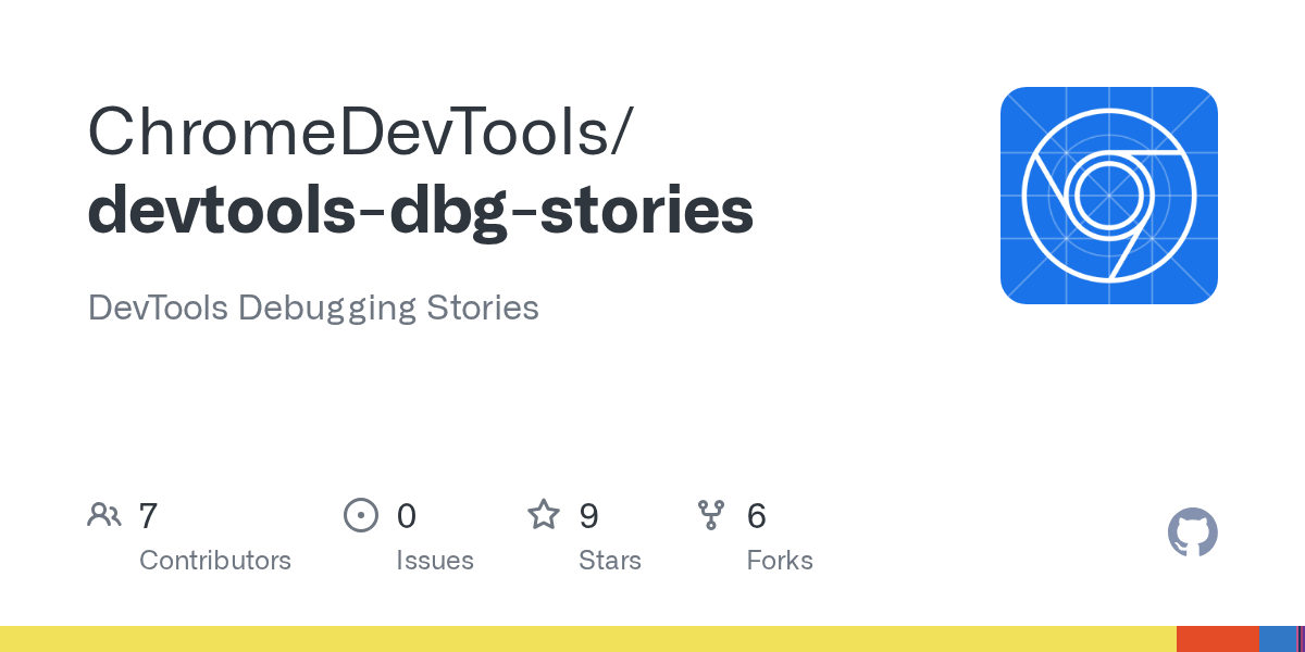 GitHub ChromeDevTools/devtoolsdbgstories DevTools Debugging Stories