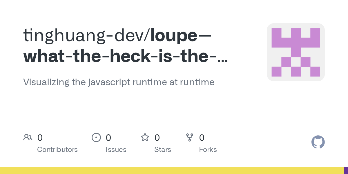 GitHub tinghuangdev/loupewhattheheckistheeventloop