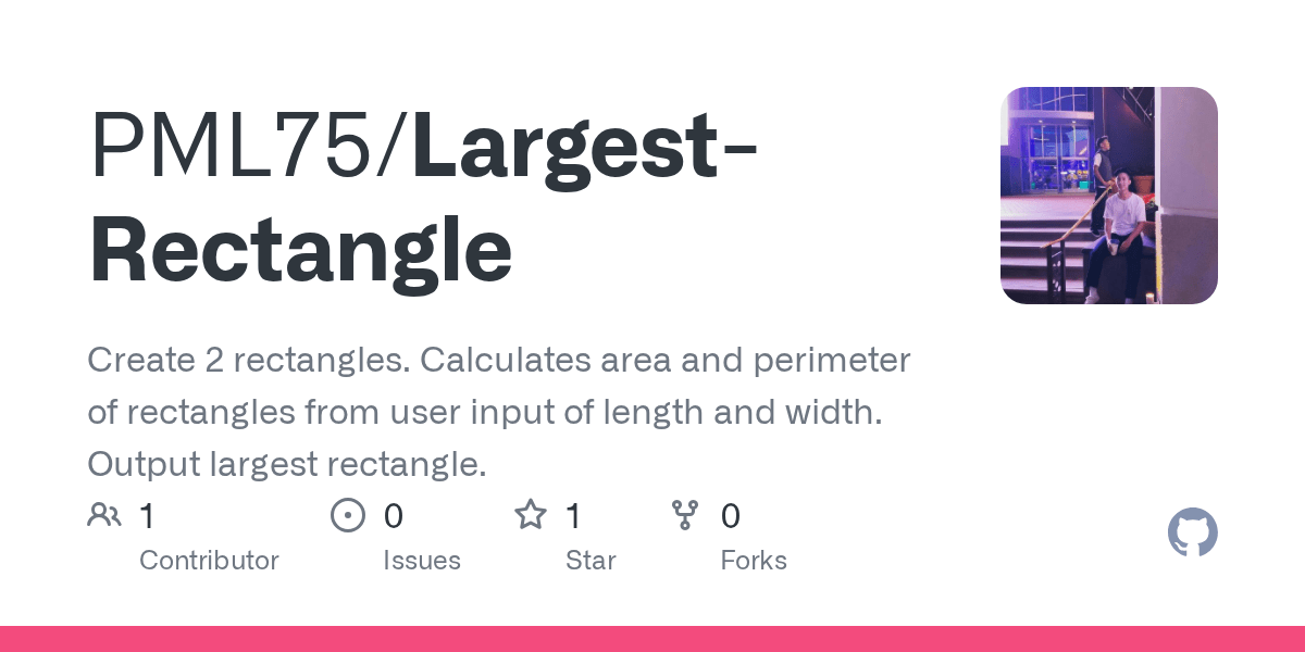 GitHub PML75/LargestRectangle Create 2 rectangles. Calculates area