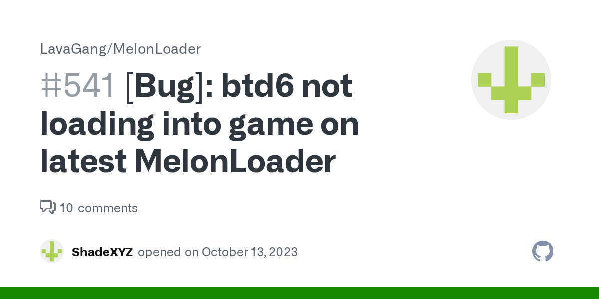 [Bug] btd6 not loading into game on latest MelonLoader · Issue 541