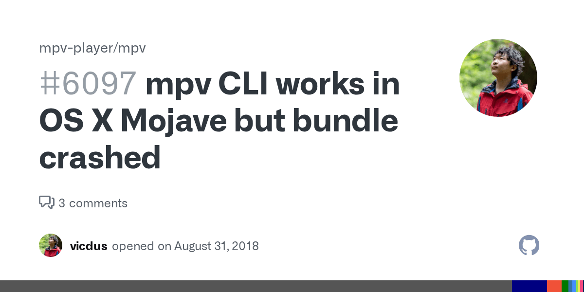 mpv CLI works in OS X Mojave but bundle crashed · Issue 6097 · mpv