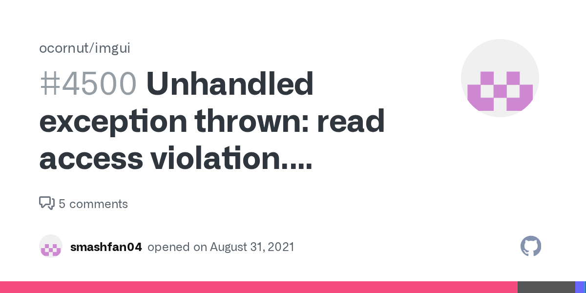 Unhandled exception thrown read access violation. GImGui was nullptr