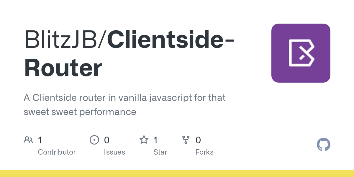 GitHub BlitzJB/ClientsideRouter A Clientside router in vanilla