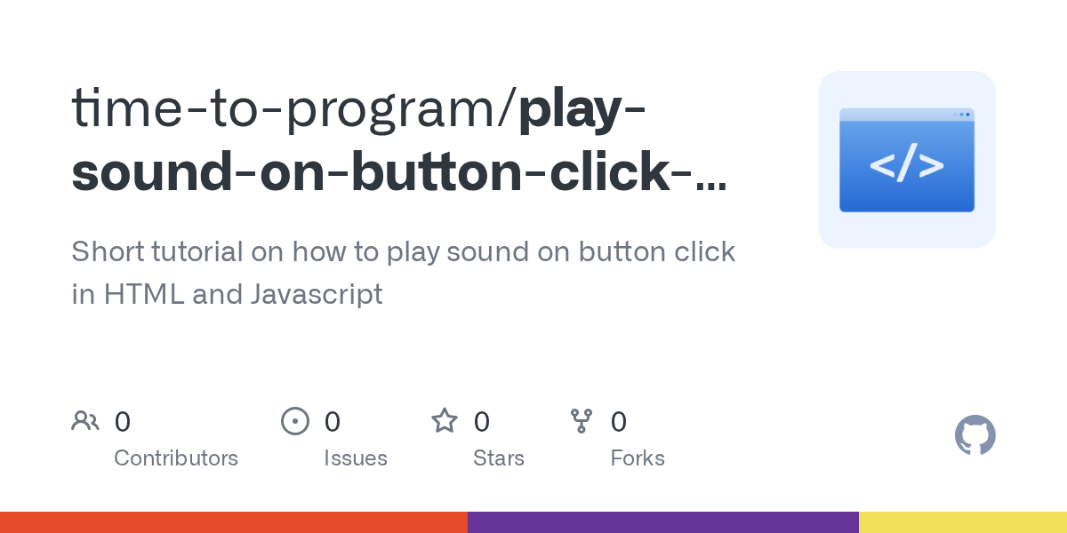 GitHub timetoprogram/playsoundonbuttonclickjavascript Short