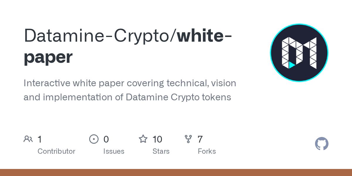 GitHub DatamineCrypto/whitepaper Interactive white paper covering technical, vision and