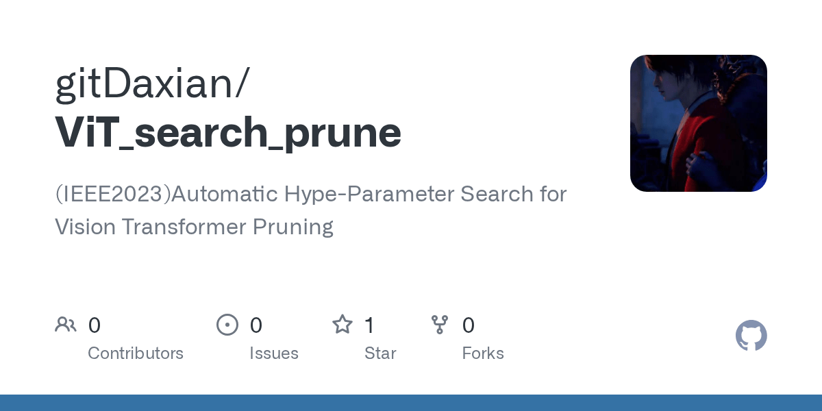 GitHub gitDaxian/ViT_search_prune (IEEE2023)Automatic HypeParameter Search for Vision