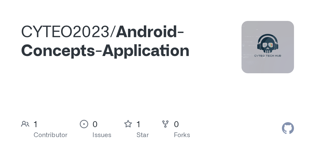 GitHub CYTEO2023/AndroidConceptsApplication