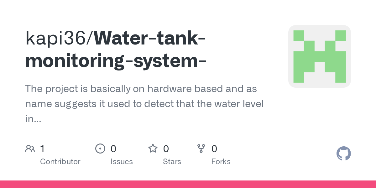 GitHub kapi36/Watertankmonitoringsystem The project is basically