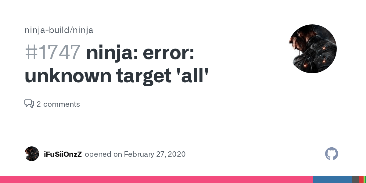 ninja error unknown target 'all' · Issue 1747 · ninjabuild/ninja