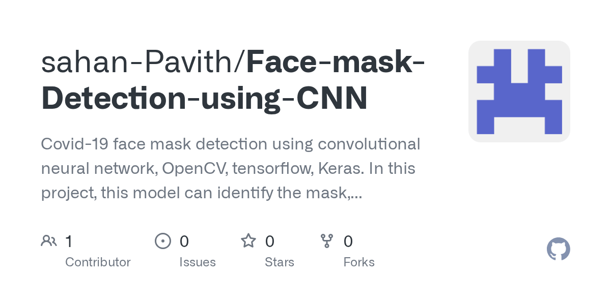 GitHub sahanPavith/FacemaskDetectionusingCNN Covid19 face mask