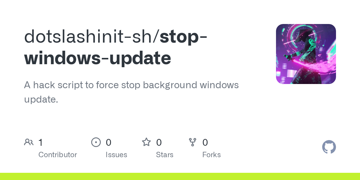 GitHub dotslashinitsh/stopwindowsupdate A hack script to force