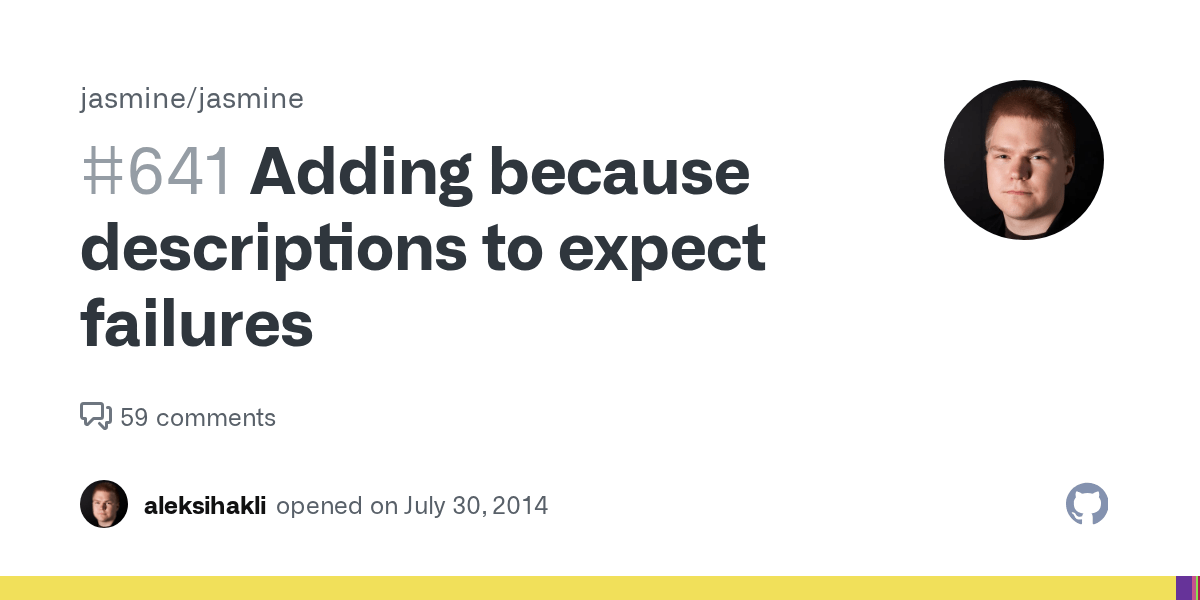 Adding because descriptions to expect failures · Issue 641 · jasmine