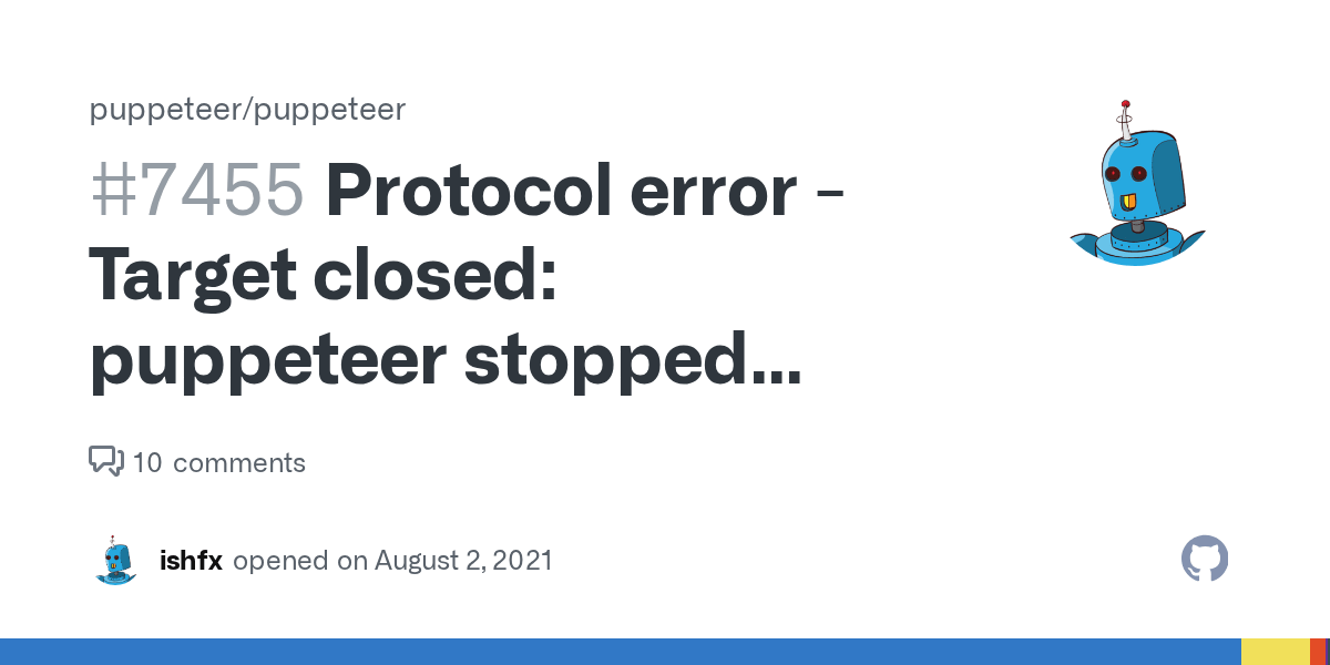 Protocol error Target closed puppeteer stopped working. · Issue