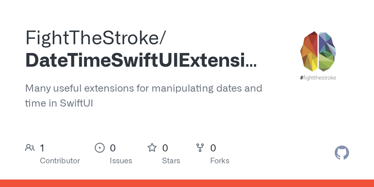 GitHub FightTheStroke/DateTimeSwiftUIExtensions Many useful