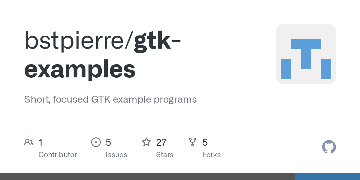 GitHub bstpierre/gtkexamples Short, focused GTK example programs