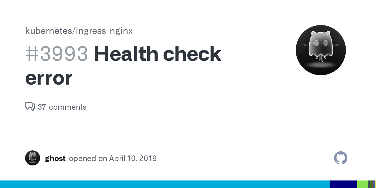Health check error · Issue 3993 · · GitHub
