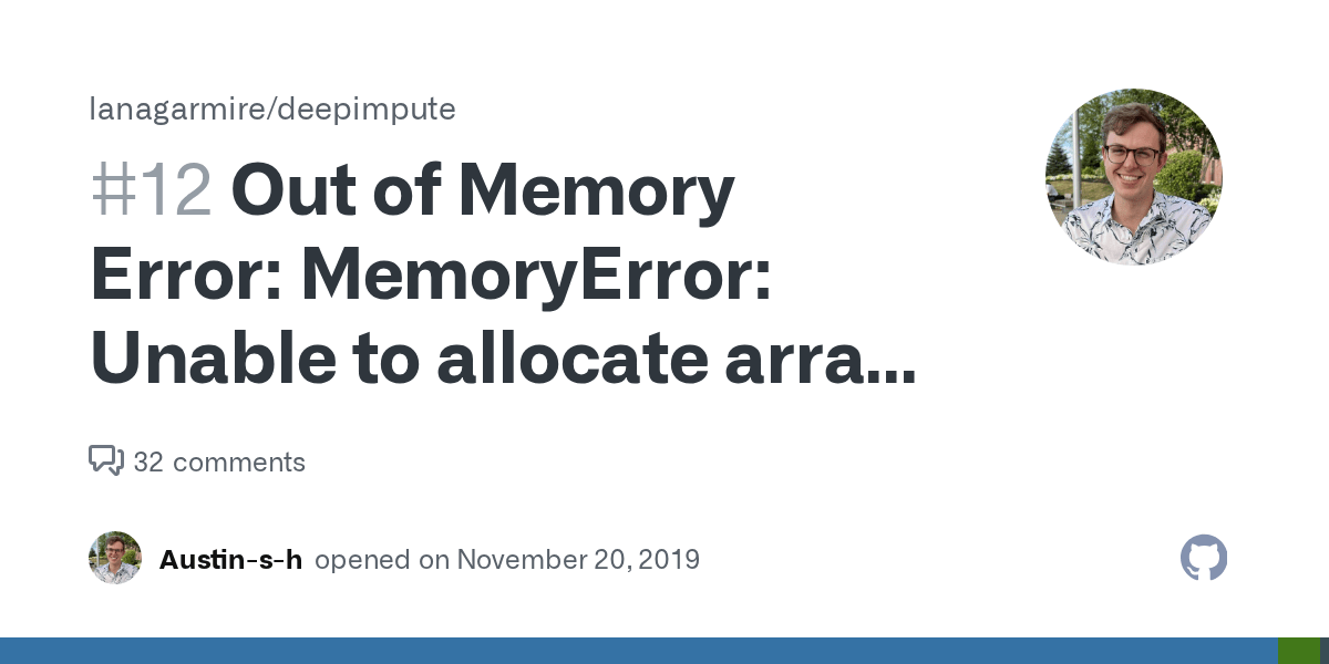 Out of Memory Error MemoryError Unable to allocate array with shape