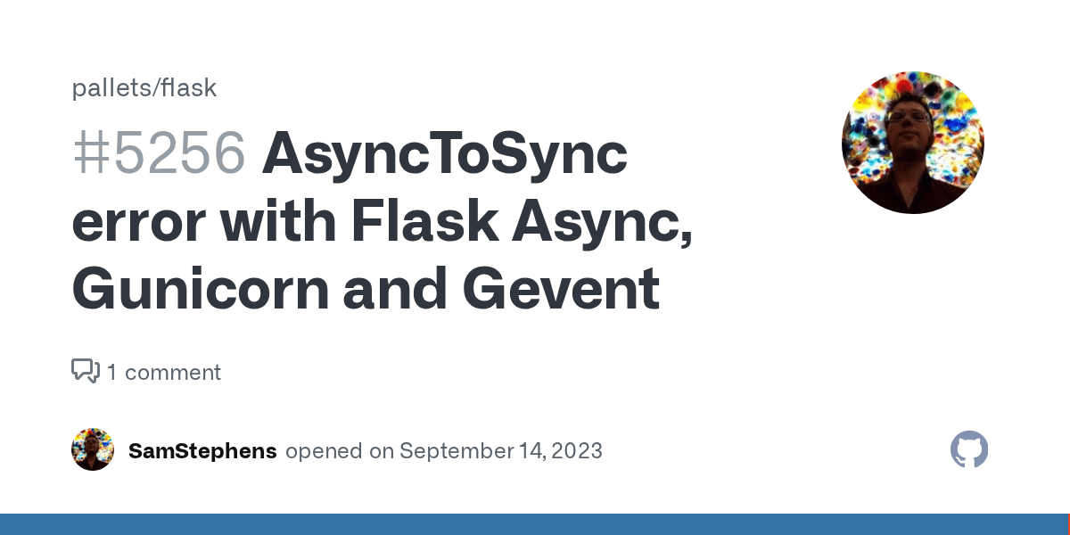 AsyncToSync error with Flask Async, Gunicorn and Gevent · Issue 5256