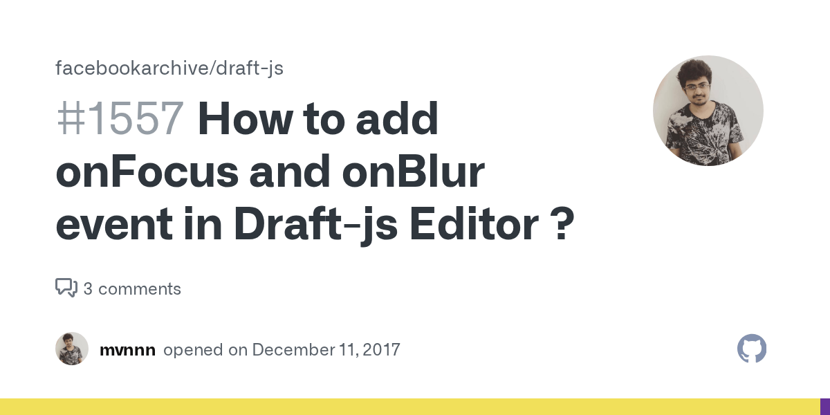 How to add onFocus and onBlur event in Draftjs Editor ? · Issue 1557