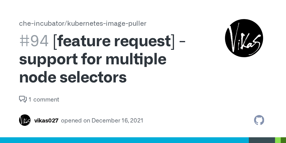 [feature request] support for multiple node selectors · Issue 94