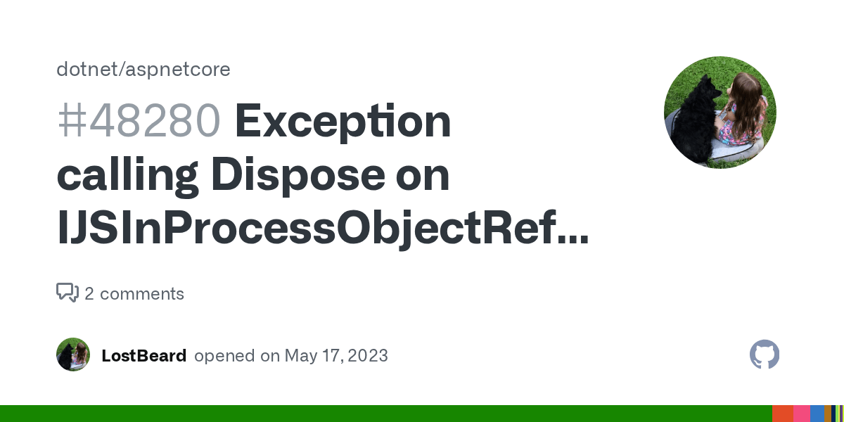 Exception calling Dispose on IJSInProcessObjectReference instance in
