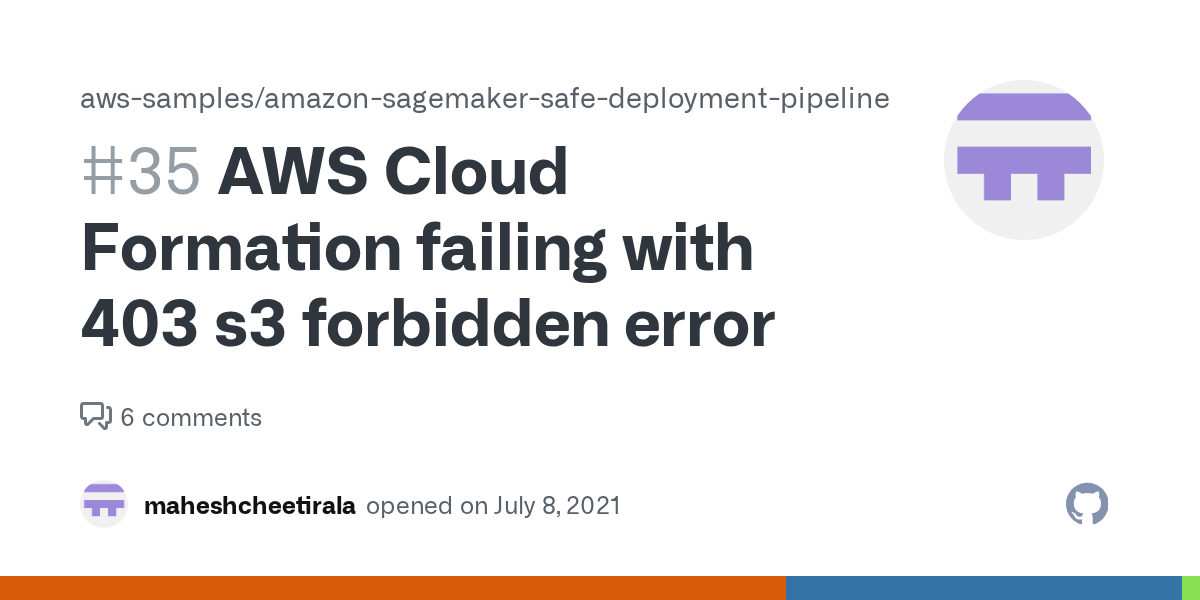 AWS Cloud Formation failing with 403 s3 forbidden error · Issue 35