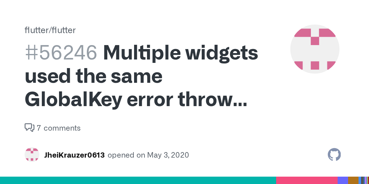 Multiple widgets used the same GlobalKey error thrown when sharing a