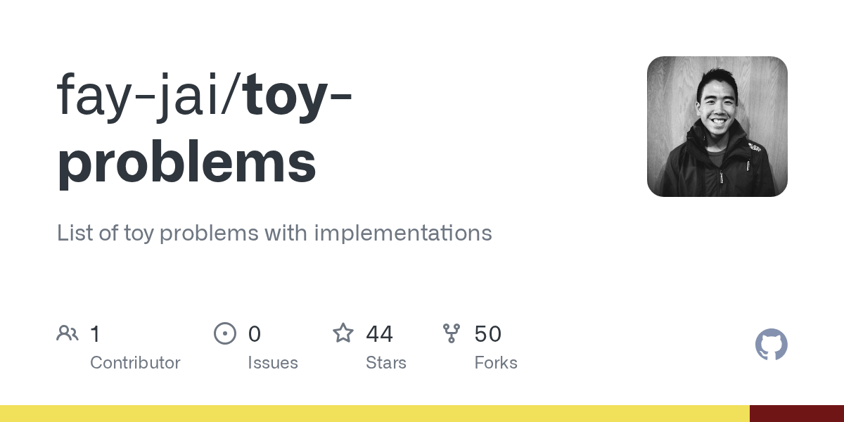 GitHub fayjai/toyproblems List of toy problems with implementations