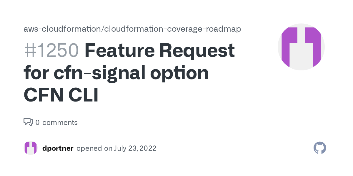 Feature Request for cfnsignal option CFN CLI · Issue 1250 · aws