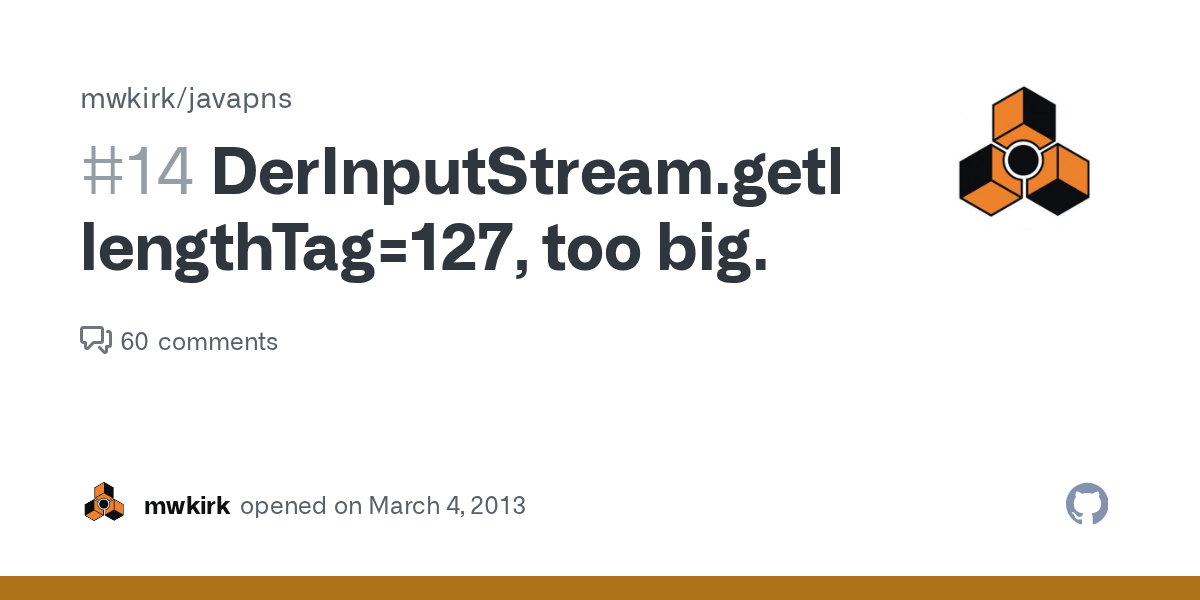 DerInputStream.getLength() lengthTag=127, too big. · Issue 14