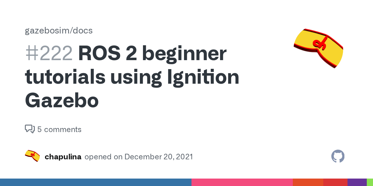 ROS 2 beginner tutorials using Ignition Gazebo · Issue 222 · gazebosim