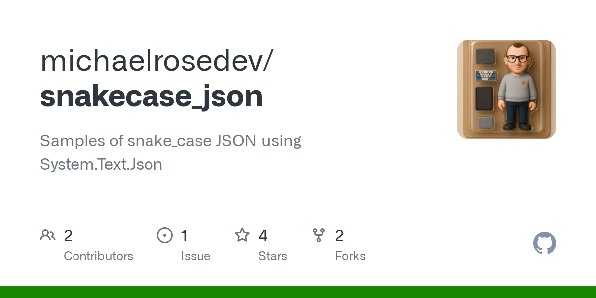 GitHub michaelrosedev/snakecase_json Samples of snake_case JSON