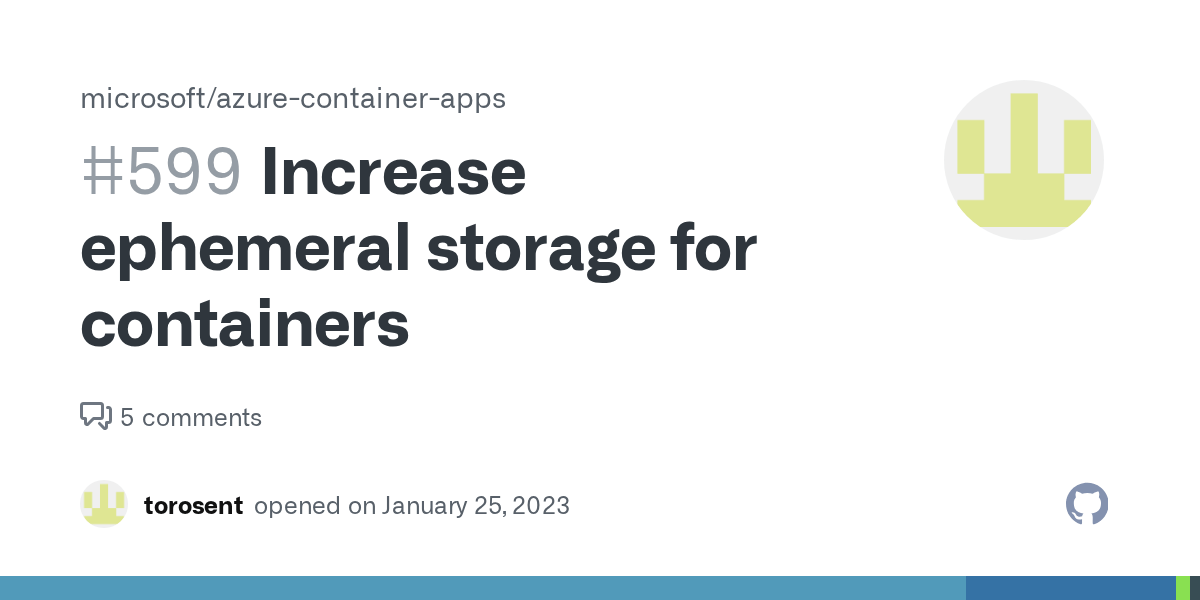 Increase ephemeral storage for containers · Issue 599 · microsoft