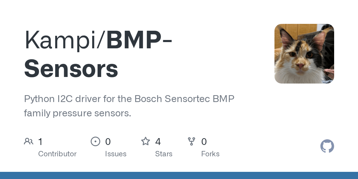 GitHub Kampi/BMPSensors Python I2C driver for the Bosch Sensortec BMP family pressure sensors.