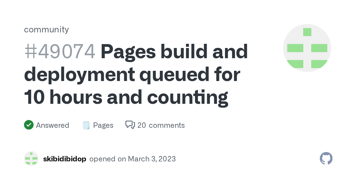 Pages build and deployment queued for 10 hours and counting · community