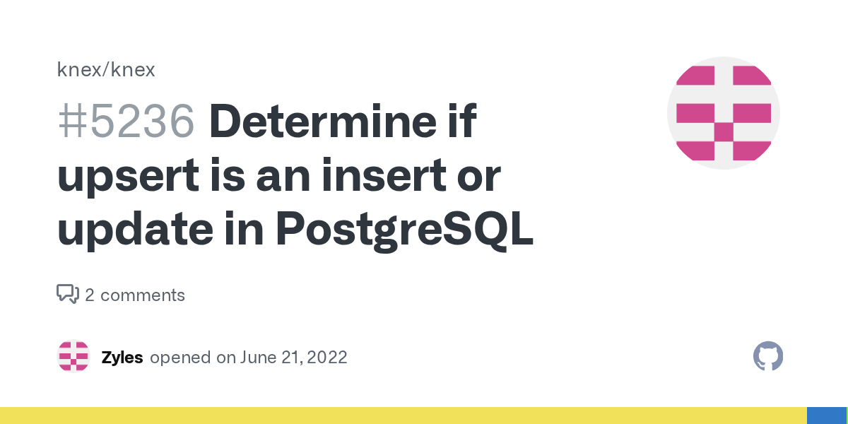 Determine if upsert is an insert or update in PostgreSQL · Issue 5236