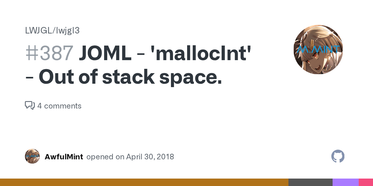 JOML 'mallocInt' Out of stack space. · Issue 387 · LWJGL/lwjgl3