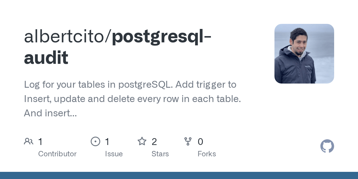 GitHub albertcito/postgresqlaudit Log for your tables in postgreSQL