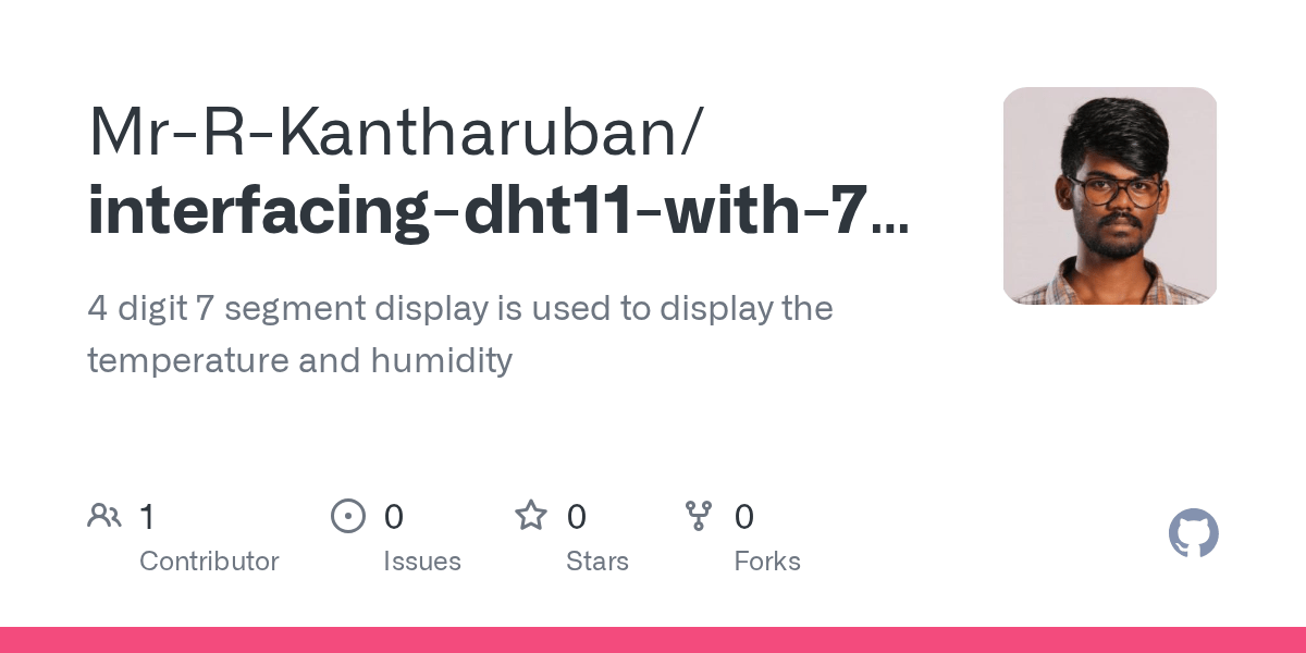 GitHub MrRKantharuban/interfacingdht11with7segmentdisplay 4