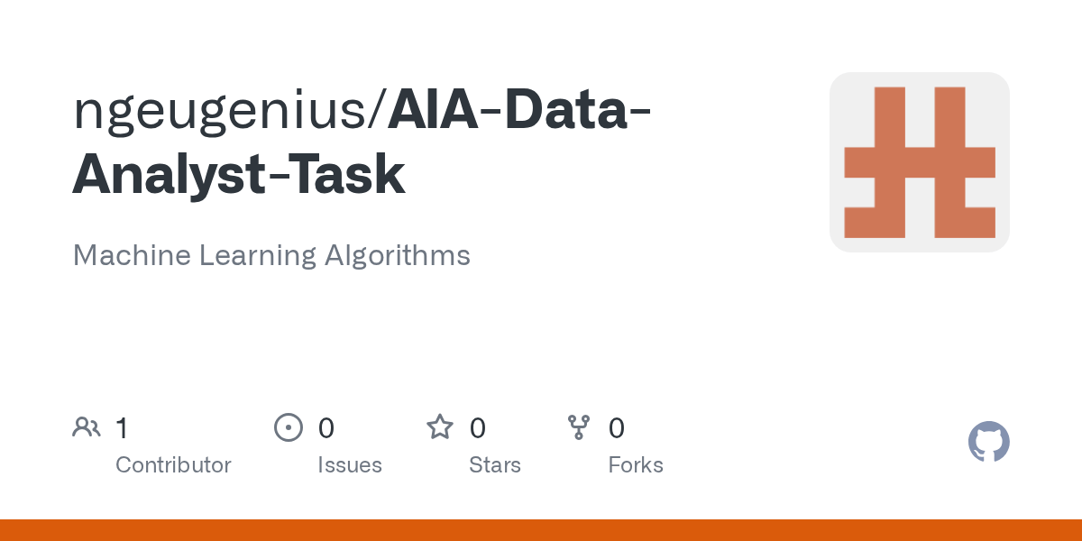 GitHub ngeugenius/AIADataAnalystTask Machine Learning Algorithms