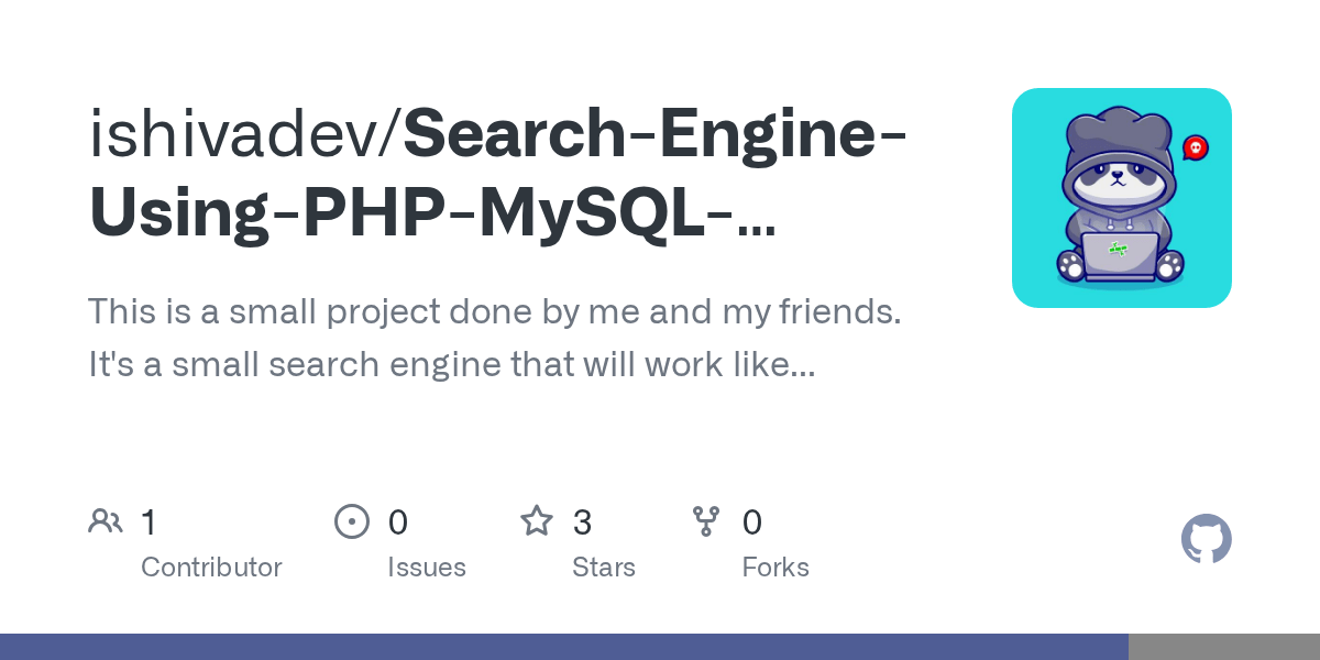 GitHub ishivadev/SearchEngineUsingPHPMySQLBootstrap This is a