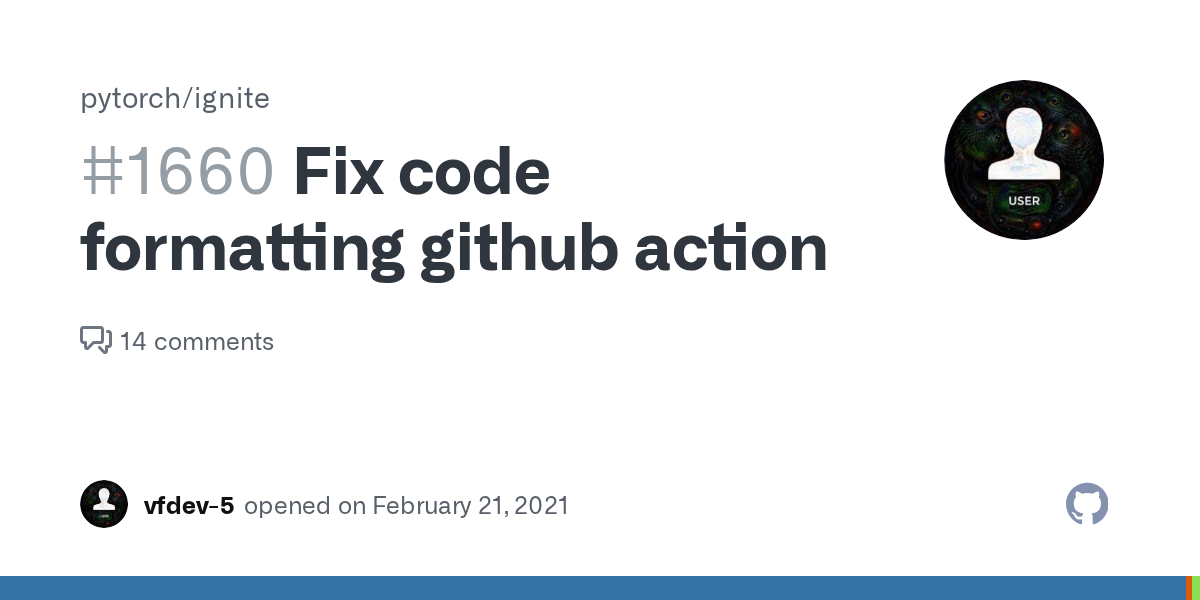 Fix code formatting github action · Issue 1660 · pytorch/ignite · GitHub