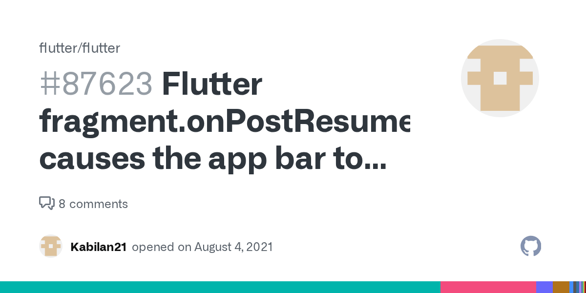Flutter fragment.onPostResume() causes the app bar to hide under status bar · Issue 87623