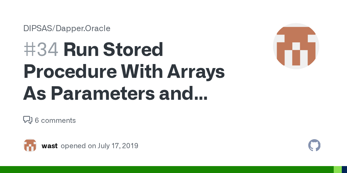 Run Stored Procedure With Arrays As Parameters and return RefCursor · Issue 34 · DIPSAS/Dapper