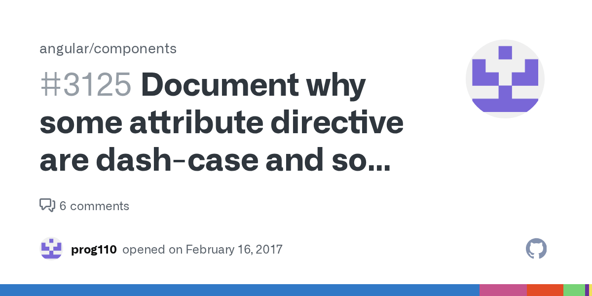 Document why some attribute directive are dashcase and some are