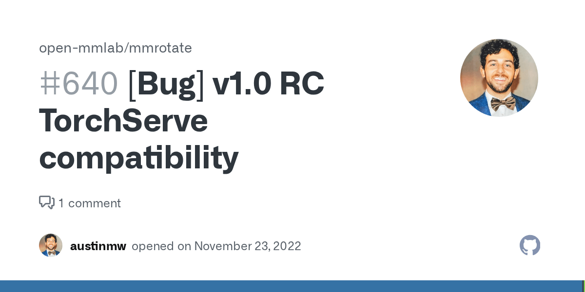 [Bug] v1.0 RC TorchServe compatibility · Issue 640 · openmmlab
