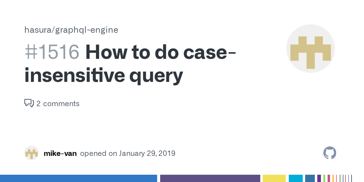How to do caseinsensitive query · Issue 1516 · hasura/graphqlengine