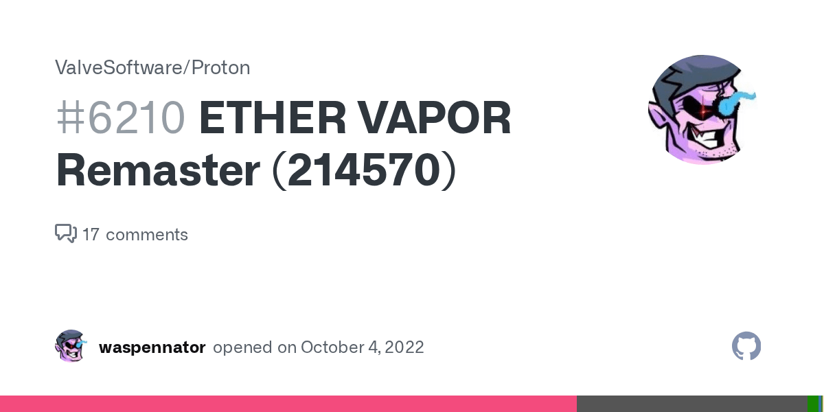 ETHER VAPOR Remaster (214570) · Issue 6210 · ValveSoftware/Proton · GitHub
